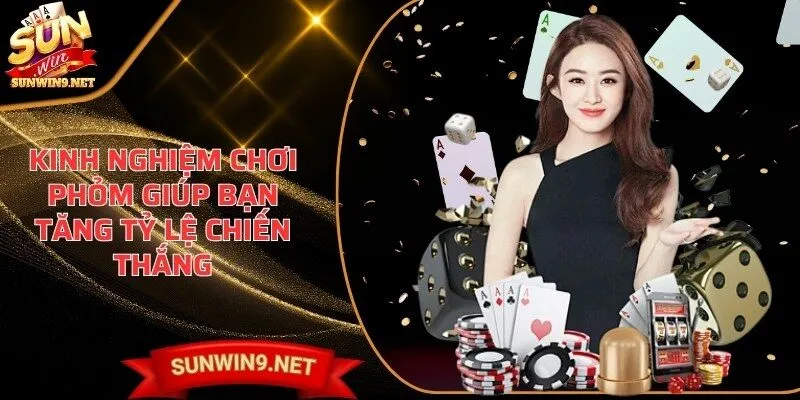 kinh nghiem choi phom Sunwin