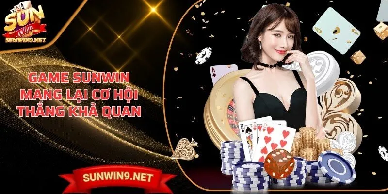 Game SUN WIN mang lại cơ hội thắng khả quan