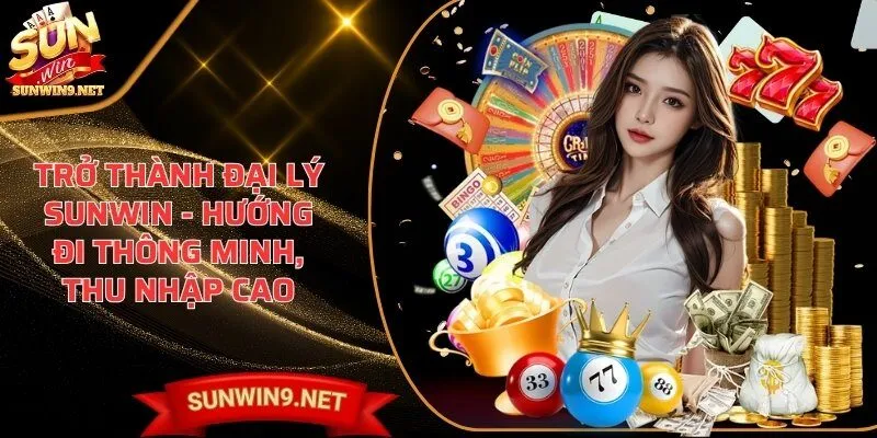 Trở thành đại lý SUNWIN